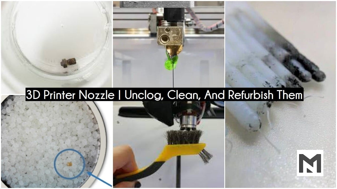 3D Printer Nozzle  Unclog, Clean, And Refurbish Them - TheMechNinja
