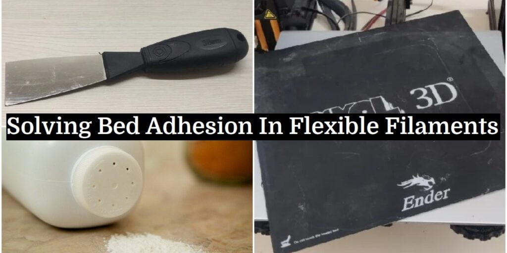 Solving Bed Adhesion In Flexible Filaments