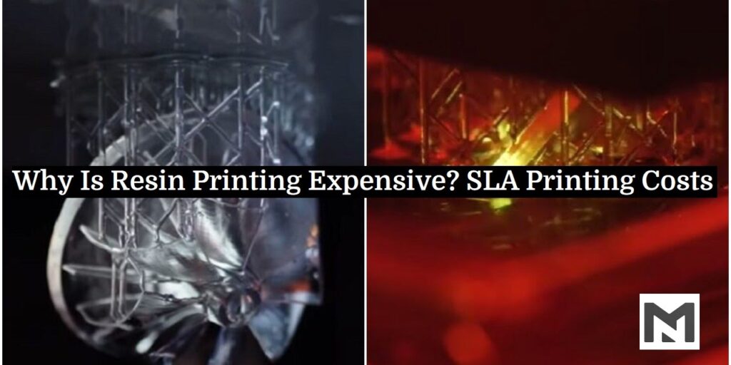 Why Is Resin Printing Expensive SLA Printing Costs