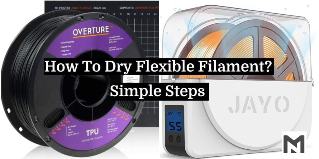 How to dry flexible filament